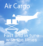 Air cargo:Fast and in tune with the times